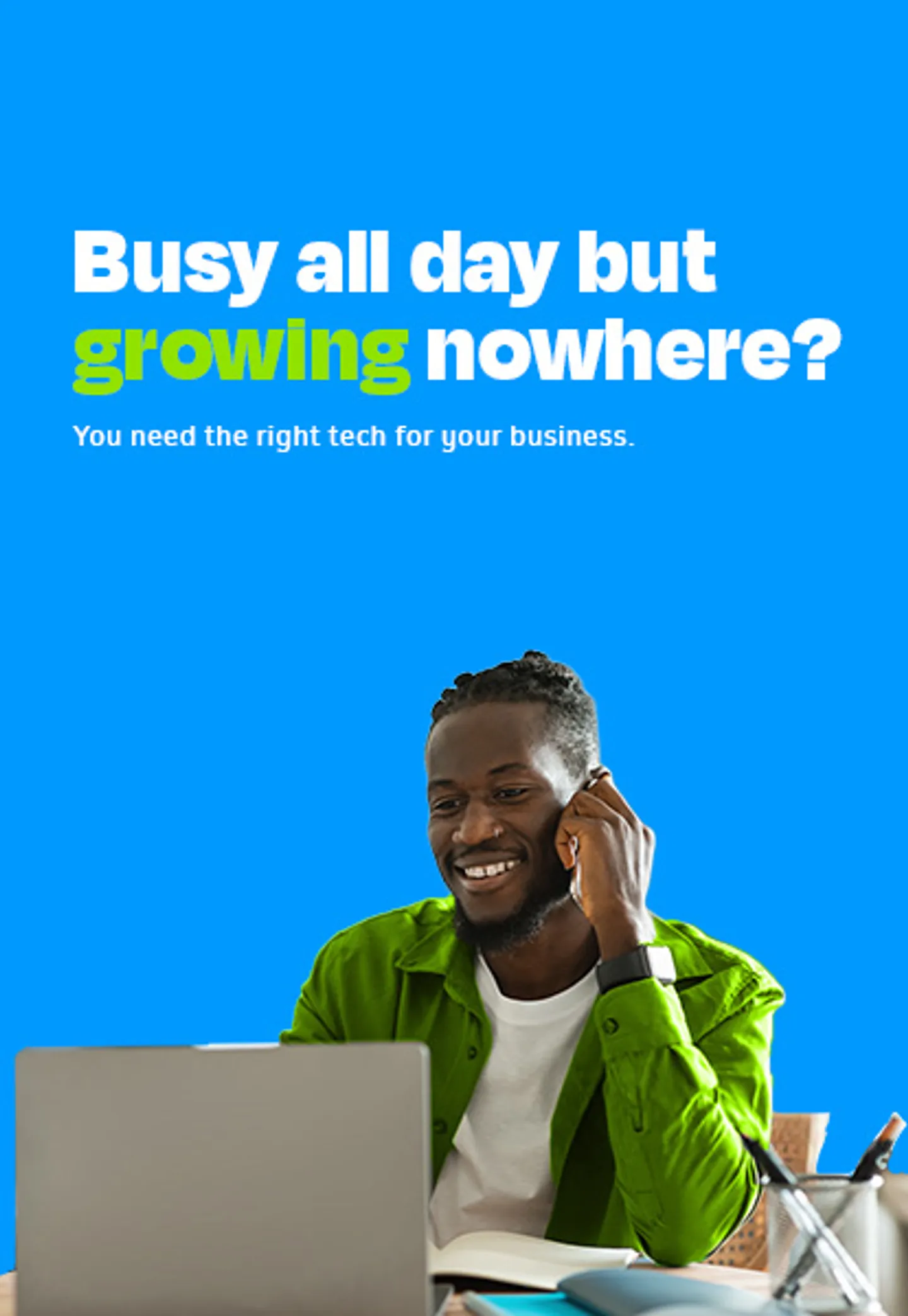Busy all day but growing nowhere