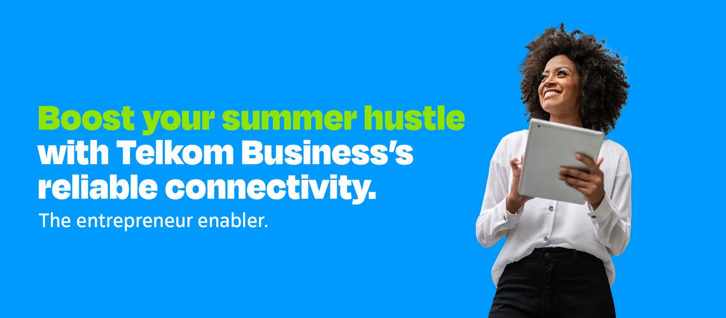 Boost your summer hustle with Telkom Business’s reliable connectivity.